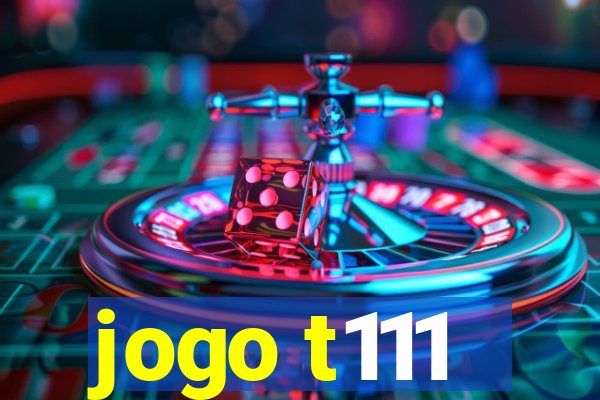 jogo t111